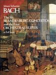 The Six Brandenburg Concertos and the Four Orchestral Suites in Full Score