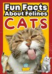 Cats: Fun Facts About Felines: Discover the Purr-fect World of Cats: Facts, Stories, Quizzes, and Activities for Kids (Wildlife Wonders: Exploring the ... of the World's Most Intriguing Animals)