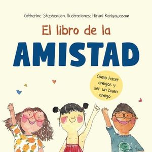 El Libro de la Amistad: Cómo hacer amigos y ser un buen amigo (Libros de aprendizaje socio-emocional)