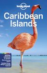 Lonely Planet Caribbean Islands: Perfect for exploring top sights and taking roads less travelled (Travel Guide)