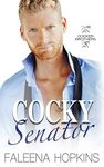 Cocky Senator: Justin Cocker (Cocker Brothers Book 5)