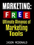 Marketing: Ultimate Almanac of Free Marketing Tools Apps Plugins Tutorials Videos Conferences Books Events Blogs News Sources and Every Other Resource ... - Social Media, SEO, & Online Ads Books)