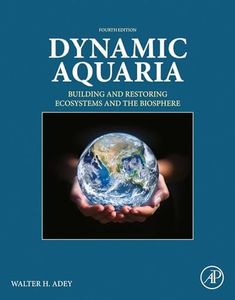 Dynamic Aquaria: Building and Restoring Ecosystems and the Biosphere (English Edition)