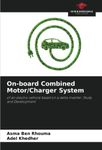 On-board Combined Motor/Charger Sys