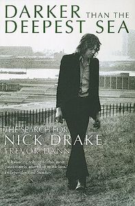 Darker Than The Deepest Sea: The Search for Nick Drake