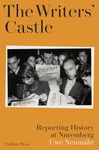 The Writers' Castle: Reporting History at Nuremberg