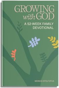 Growing with God: 52 Weeks of Bible Verses, Prayers, and Devotions