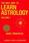 The Only Way to Learn Astrology Vol. 1: Basic Principles by Marion March (11-Sep-1980) Paperback