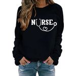 Nurse Sweatshirt for Women Shirt Letters Graphic Tees Crew Neck Long Sleeve Pullovers Tops Fashion Fall Clothing 2023 Black