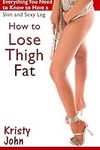 How to Lose Thigh Fat: Everything Y