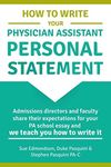 How to Write Your Physician Assistant Personal Statement: Admissions directors and faculty share their expectations for your PA school essay and we teach you how to write it