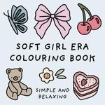 Soft Girl Era Colouring Book (Simpl