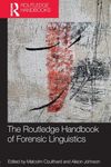 The Routledge Handbook of Forensic Linguistics (Routledge Handbooks in Applied Linguistics)