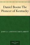 Daniel Boone The Pioneer of Kentucky