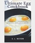 Ultimate Egg Cookbook: Breakfast Ca