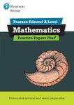 Revise Edexcel A level Mathematics Practice Papers Plus (Pearson Revise)