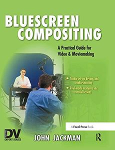 Bluescreen Compositing: A Practical Guide for Video & Moviemaking (Dv Expert Series)