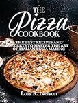 The Pizza Cookbook: The Best Recipe