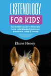 Listenology for Kids - The children's guide to horse care, horse body language & behavior, groundwork, riding & training. The perfect equestrian & horsemanship gift with horse grooming, breeds, horse ownership and safety for girls & boys age 9-14