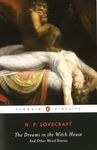 The Dreams in the Witch House And Other Weird Stories (Penguin Classics) [Paperback] Lovecraft, H. P. and Joshi, S. T.