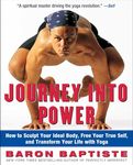 Journey into Power: How to Sculpt Your Ideal Body, Free Your True Self, and Transform Your Life with Yoga