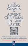 The Sunday Gospels for Advent, Christmas, Lent and Easter: All the Sunday Mass Gospel readings for years A, B and C from the Revised New Jerusalem Bible, with reflections for personal reading