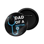 dhcrafts Pin Badges Dad Of A Doctor Glossy Finish Design Pack of 1 (58mm)