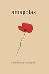 Amapolas: a poetry book by Aniuska 