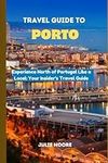 TRAVEL GUIDE TO PORTO: Experience N