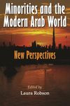 Minorities and the Modern Arab World: New Perspectives (Middle East Studies Beyond Dominant Paradigms)