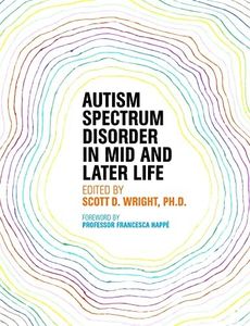 Autism Spectrum Disorder in Mid and Later Life