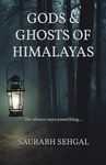 Gods & Ghosts of Himalayas