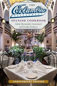 The Columbia Restaurant Spanish Cookbook