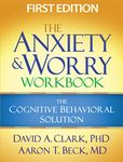 The Anxiety and Worry Workbook: The Cognitive Behavioral Solution