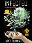 INFECTED 10th Anniversary Illustrated Collector's Edition: Will YOU Survive the Zombie Apocalypse? (Click Your Poison)