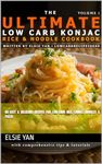 The Ultimate Low Carb Konjac Rice & Noodle Cookbook