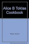 Alice B Toklas Cookbook