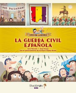 La Guerra Civil española: Únete a Carmen, Marco y el abuelo, y descubre la historia explicada como si fuera un cuento para niños y niñas. (LOCOS POR LA HISTORIA)