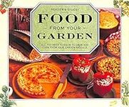 Food from Your Garden ~ All you need to know to Grow, Cook and Preserve your own Fruit and Vegetables