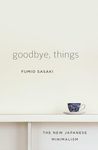 Goodbye, Things – The New Japanese Minimalism