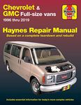 Chevrolet & GMC Full-size Vans 1996 thru 2019 Haynes Repair Manual: 1996 thru 2019 - Based on a complete teardown and rebuild