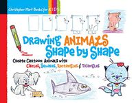 Drawing Animals Shape by Shape: Create Cartoon Animals with Circles, Squares, Rectangles & Triangles: Volume 2 (Christopher Hart Books for Kids)