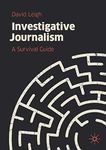 Investigative Journalism: A Survival Guide