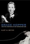 Grace Hopper and the Invention of the Information Age