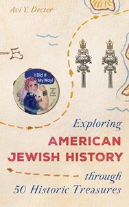 Exploring American Jewish History through 50 Historic Treasures (AASLH Exploring America's Historic Treasures)