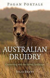 Pagan Portals - Australian Druidry: Connecting with the Sacred Landscape