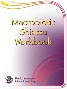 Macrobiotic Shiatsu Workbook