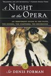 A Night at the Opera: An Irreverent Guide to The Plots, The Singers, The Composers, The Recordings