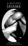 A Butler's Shame: True Freedom Book 2: A M/M/F Cuckold Story