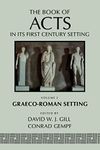 The Book of Acts: Vol. 2, Graeco-Roman Setting: 02 (The Book of Acts in Its First Century Setting)